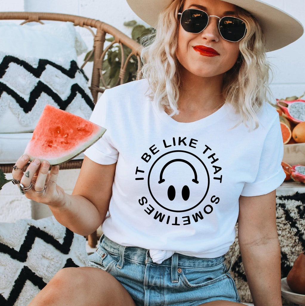 It be like that sometimes smile face t-shirt for adults