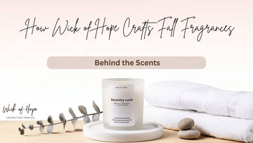 Behind the Scents: How Wick of Hope Crafts Fall Fragrances