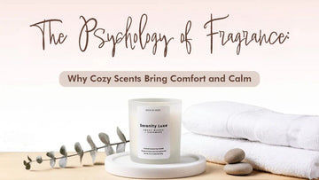 The Psychology of Fragrance: Why Cozy Scents Bring Comfort and Calm