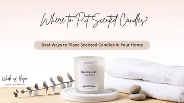 Where to Put Scented Candles? Best Ways to Place Scented Candles in Your Home - Wick of Hope