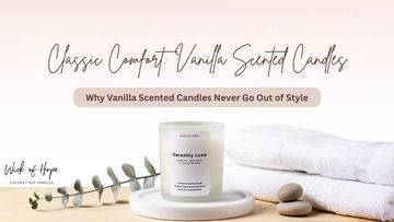 Classic Comfort: Why Vanilla Scented Candles Never Go Out of Style
