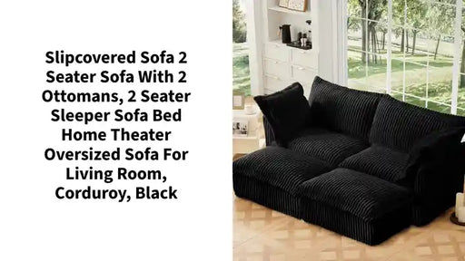 Slipcovered Sofa 2 Seater Sofa With 2 Ottomans, 2 Seater Sleeper Sofa Bed Home Theater Oversized Sofa For Living Room, Corduroy, Black by@Outfy