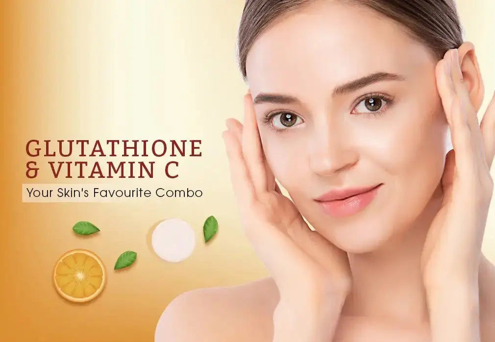 Glutathione & Vitamin C: Your Skin's Favourite Combo