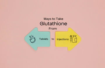 Ways to Take Glutathione: From Tablets to Injections