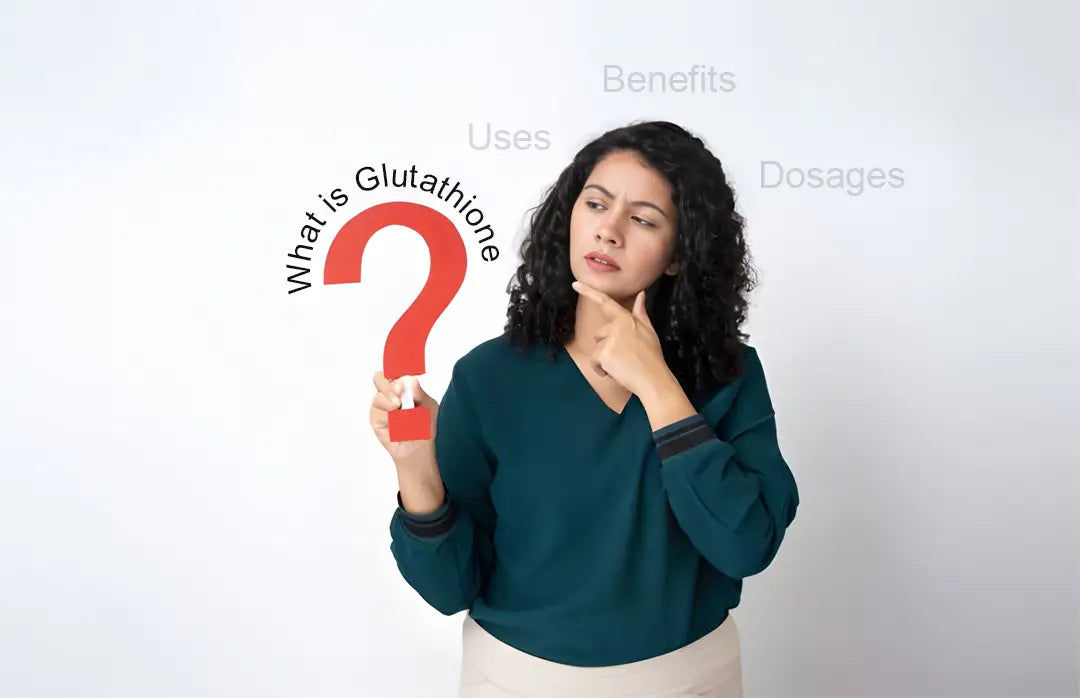 What is Glutathione? Usage, Effects, Dosage and Benefits