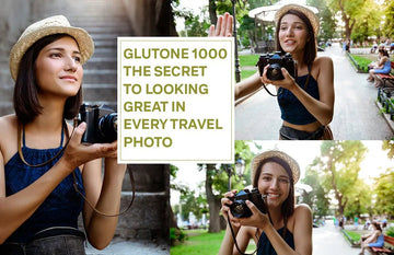 Glutone 1000 Tablets : Your Secret to Stunning Vacation Photos - Glutone