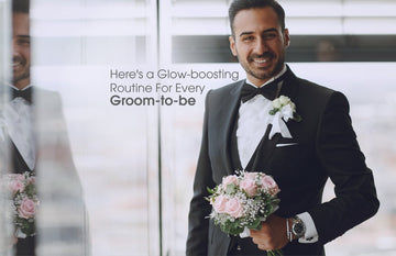 Here's a Glow-Boosting routine every groom should follow ahead of their wedding - Glutone