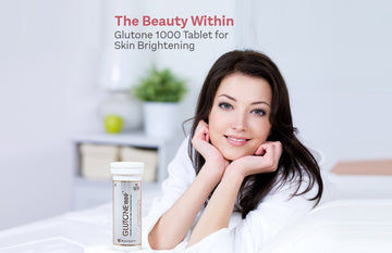 The Beauty Within: Glutone 1000 tablets for Skin Brightening - Glutone