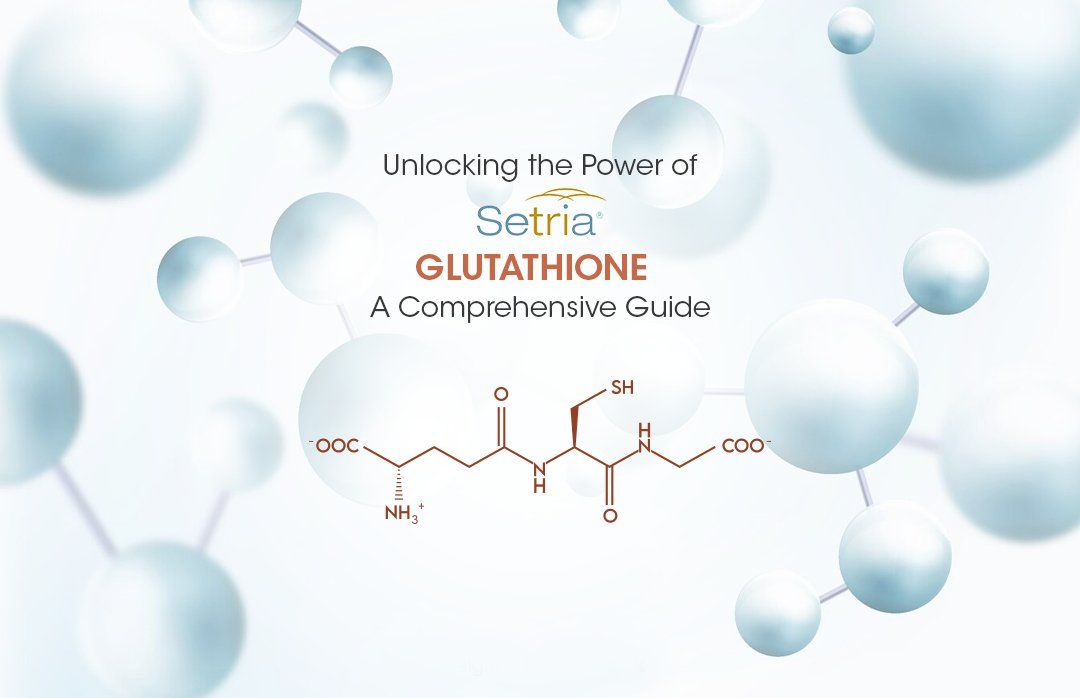 Unlocking the Power of Setria Glutathione: A Comprehensive Guide - Unlocking the Power of Setria Glutathione: A Comprehensive Guide -